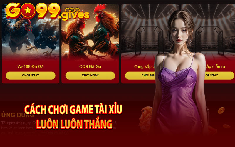 Cách Chơi Game Tài Xỉu Luôn Luôn Thắng