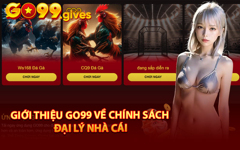 Giới Thiệu Go99 Về Chính Sách Đại Lý Nhà Cái